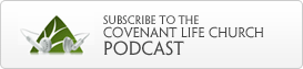 <b>Covenant</b> Life Church Podcast