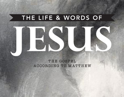 Matthew: The Life and Words of Jesus