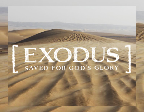 Exodus: Saved for God's Glory